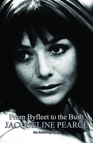Бумажная книга «From Byfleet to the Bush: The Autobiography of Jacqueline Pearce», автор Жаклин Пирс - фото №1