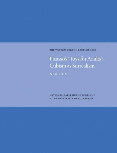 Бумажная книга «Picasso's 'Toys for Adults' Cubism as Surrealism: Watson Gordon Lecture 2008», автор Нил Кокс - фото №1