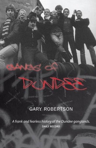 Бумажная книга «Gangs of Dundee», автор Гэри Робертсон - фото №1