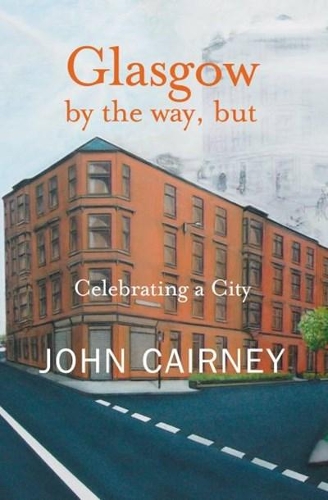 Паперова книга «Glasgow by the way, but: Celebrating a City», автор Джон Керні - фото №1