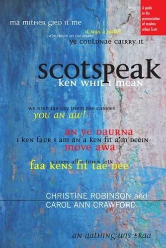 Паперова книга «Scotspeak: A Guide to the Pronunciation of Modern Urban Scots», авторів Керол Енн Кроуфорд, Крістін Робінсон - фото №1