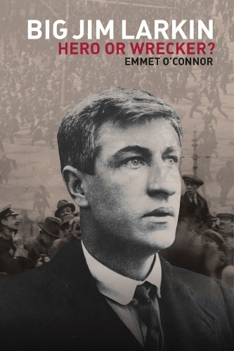 Бумажная книга «Big Jim Larkin: Hero or Wrecker?», автор Эммет О'Коннор - фото №1