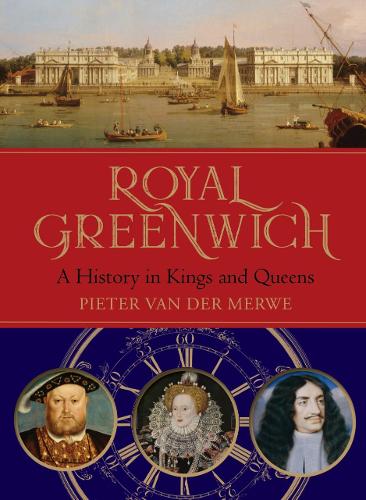 Паперова книга «Royal Greenwich: A History in Kings and Queens», автор Пітер ван дер Мерве - фото №1