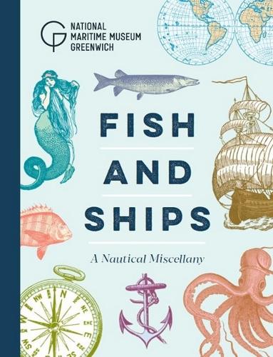 Бумажная книга «Fish and Ships: A Nautical Miscellany», автор Национальный морской музей - фото №1