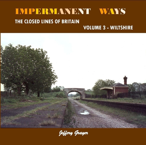 Бумажная книга «Impermanent Ways: The Closed Lines of Britain Volume 3 - Wiltshire», автор Джеффери Грейер - фото №1
