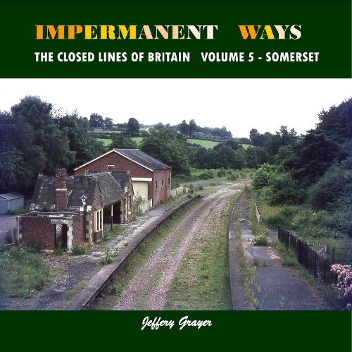 Бумажная книга «Impermanent Ways: The Closed Lines of Britain: Volume 5 - Somerset», автор Джеффери Грейер - фото №1