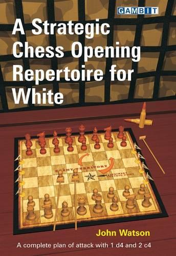 Паперова книга «A Strategic Chess Opening Repertoire for White», автор Джон Уотсон - фото №1