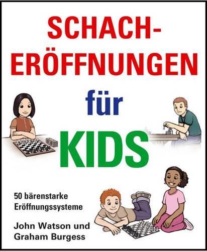 Бумажная книга «Schacheroffnungen Fur Kids», автор Грэм Берджесс - фото №1