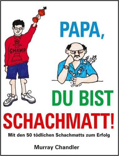Бумажная книга «Papa Du Bist Schachmatt!», автор Мюррей Чандлер - фото №1