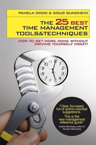 Бумажная книга «The 25 Best Time Management Tools and Techniques: How to Get More Done Without Driving Yourself Crazy», авторов Даг Сундхайм, Памела Додд - фото №1