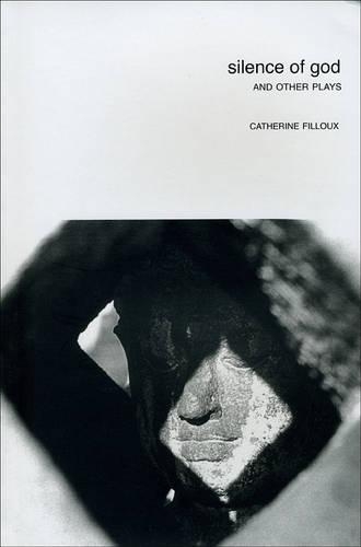 Бумажная книга «Silence of God: And Other Plays by Catherine Filloux», автор Катрин Филлу - фото №1