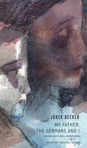 Бумажная книга «My Father, the Germans and I: Essays, Lectures, Interviews», автор Юрек Беккер - фото №1