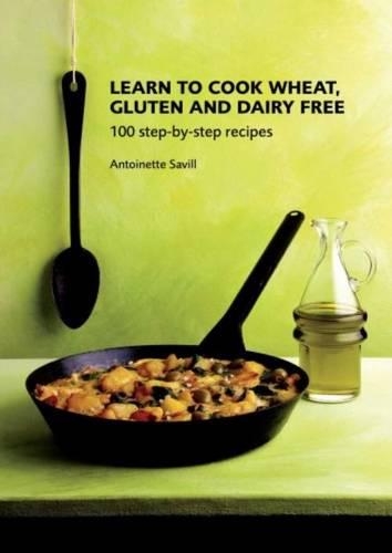 Паперова книга «Learn to Cook Wheat, Gluten and Dairy Free», автор Антуанетта Савілл - фото №1