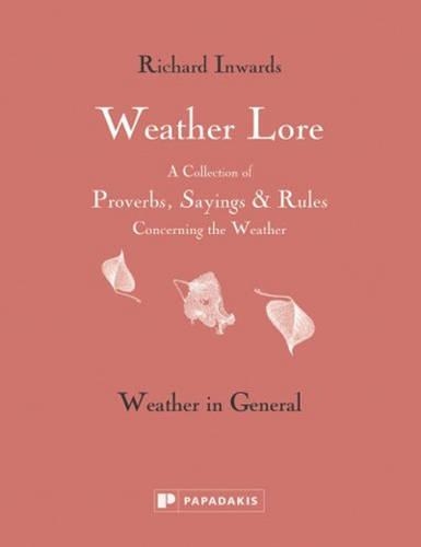 Бумажная книга «Weather Lore Volume I: A Collection of Proverbs, Sayings and Rules Concerning the Weather – Weather in General», автор Ричард Инвордс - фото №1