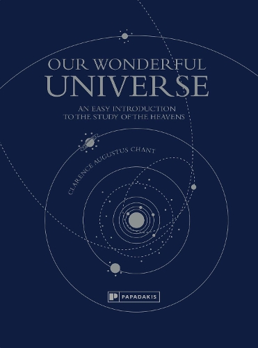 Бумажная книга «Our Wonderful Universe: An Easy Introduction to the Study of the Heavens», автор Кларенс Огастус Чант - фото №1
