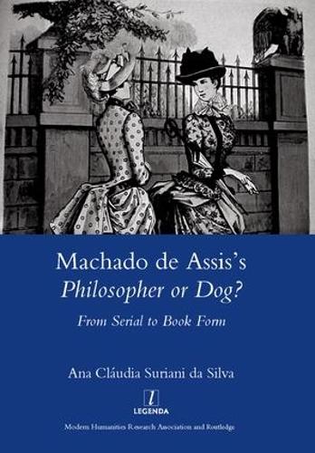 Бумажная книга «Machado De Assis's Philosopher or Dog?: From Serial to Book Form», автор Суриани да Силва - фото №1