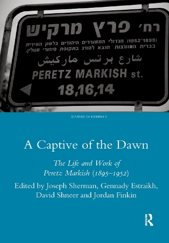 Бумажная книга «A Captive of the Dawn: The Life and Work of Peretz Markish (1895-1952)», автор Джозеф Шерман - фото №1