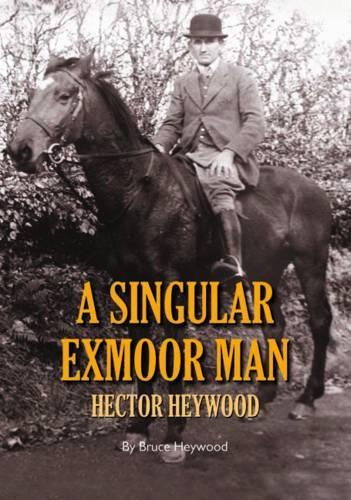 Бумажная книга «A Singular Exmoor Man», автор Брюс Хейвуд - фото №1