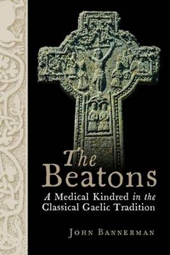 Бумажная книга «The Beatons: A Medical Kindred in the Classical Gaelic Tradition», автор Джон В. М. Баннерман - фото №1