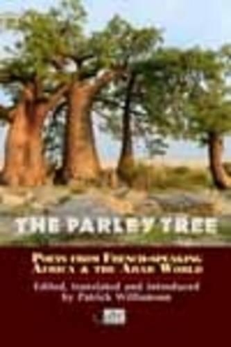 Бумажная книга «The Parley Tree: An Anthology of Poets from French-Speaking Africa and the Arab World», авторов Абдурахман А. Вабери, Ален Мабанку, Хабиб Тенгур, Кама Сивор Каманда, Мухаммад Диб, Пол Дакейо, Тахир Бекри, Танелла Бони, Венера Кхури-Гхата - фото №1