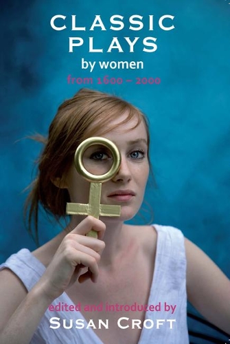 Бумажная книга «Classic Plays by Women: From 1600 - 2000», авторов Афра Бен, Кэрил Черчилль, Энид Бэгнолд, Гита Соуэрби, Хроствита, Мари Джонс - фото №1
