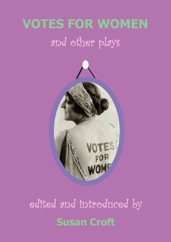 Паперова книга «Votes for Women: And Other Plays», авторів Аліса Шапен, Крис Сент-Джон, Сисели Гамильтон, Елізабет Робінс, Гелен Маргарет Найтінгейл, Інес Бенсесан, Л.С. Фіббс, Маргарет Вінн Невінсон - фото №1