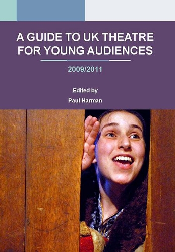 Бумажная книга «A Guide to UK Theatre for Young Audiences: 2009/2011», автор Пол Харман - фото №1