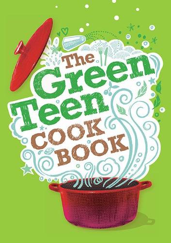 Бумажная книга «The Green Teen Cookbook», авторов Амелия Уэллс, Энди Голд, Барри Халлингер, Хлоя Харрис, Эдвард Гослинг, Пол Ханнаген, Рея Кантама, Сара Вениар, Шерри Уэст, София Робсон - фото №1