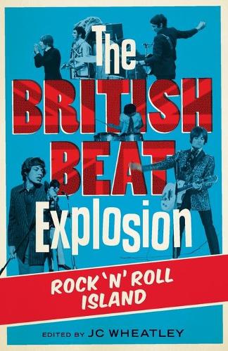 Бумажная книга «The British Beat Explosion: Rock 'N' Roll Island», авторов Джина Вэй, Джон Платт, Мишель Уитби, Питер Дэвис, Зои Хау - фото №1
