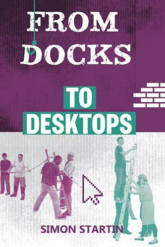Бумажная книга «From Docks to Desktops», автор Саймон Стартин - фото №1