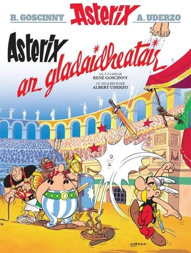 Бумажная книга «Asterix an Gladaidheatair (Gaelic)», автор Рене Госинни - фото №1