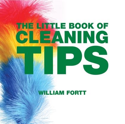 Бумажная книга «The Little Book of Cleaning Tips», автор Уильям Фортт - фото №1