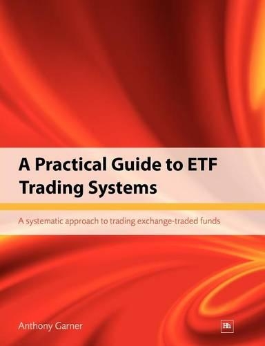 Бумажная книга «A Practical Guide to Etf Trading Systems», автор Энтони Гарнер - фото №1