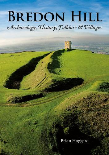 Бумажная книга «Bredon Hill: Archaeology, History, Folklore & Villages», автор Брайан Хоггард - фото №1