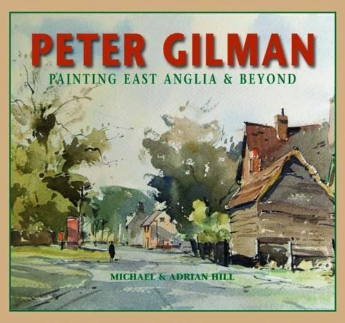 Паперова книга «Peter Gilman: Painting East Anglia and Beyond», авторів Адріан Хілл, Міхаель Гілл - фото №1