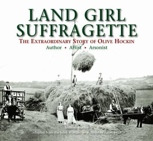 Бумажная книга «Land Girl Suffragette: The Extraordinary Story of Olive Hockin», автор Саймон Баттлер - фото №1