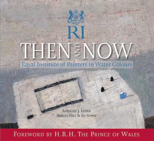 Бумажная книга «RI - Then and Now: Royal Institue of Painters in Water Colours», автор Энтони Лестер - фото №1
