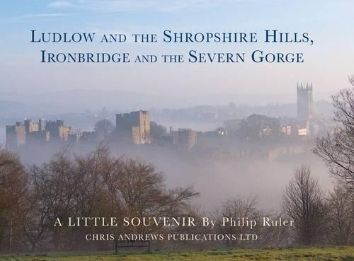 Бумажная книга «Ludlow and the Shropshire Hills: Ironbridge and the Severn Gorge», авторов Крис Эндрюс, Филип Рулер - фото №1