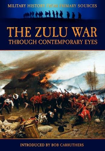 Бумажная книга «The Zulu War Through Contemporary Eyes», авторов Боб Каррутерс, Джеймс Грант - фото №1