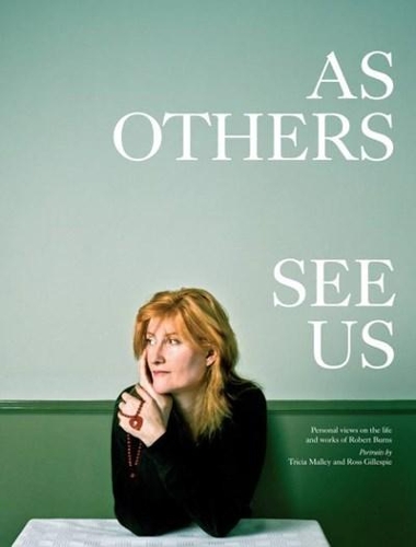 Бумажная книга «As Others See Us: Personal Views on the Life and Work of Robert Burns», авторов Росс Гиллеспи, Триша Мэлли - фото №1