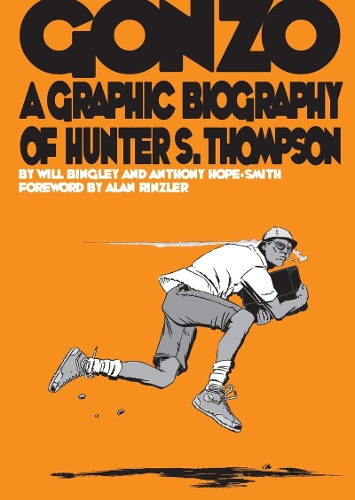 Паперова книга «Gonzo: Hunter S.Thompson Biography: Hunter S.Thompson Biography», автор Вілл Бінглі - фото №1