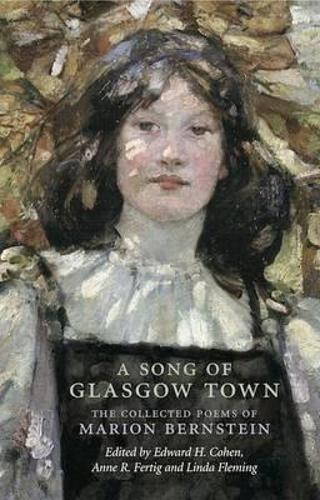 Бумажная книга «A Song of Glasgow Town: The Collected Poems of Marion Bernstein», автор Марион Х. Бернштейн - фото №1
