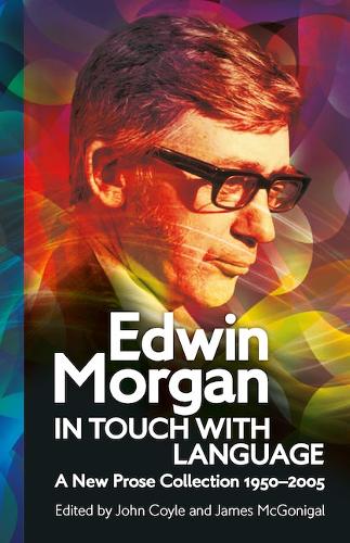 Бумажная книга «Edwin Morgan: In Touch With Language: A New Prose Collection 1950–2005», автор Эдвин Морган - фото №1