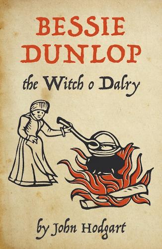 Бумажная книга «Bessie Dunlop, the Witch o Dalry», автор Джон Ходгарт - фото №1