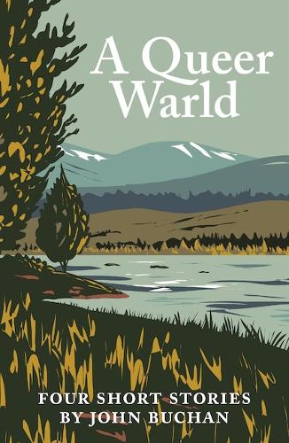 Паперова книга «A Queer Warld: Four Short Stories by John Buchan», автор Джон Б'юкен - фото №1