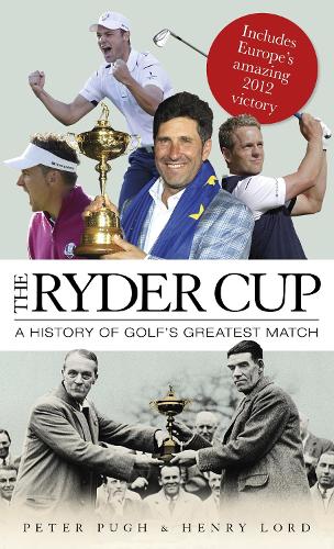 Бумажная книга «The Ryder Cup: A History of Golf's Greatest Match», авторов Генри Лорд, Питер Пью - фото №1
