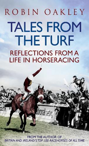 Бумажная книга «Tales From the Turf: Reflections from a Life in Horseracing», автор Робин Оукли - фото №1