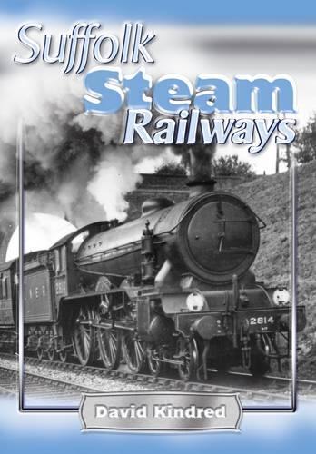 Бумажная книга «Suffolk Steam Railways», автор Дэвид Киндред - фото №1