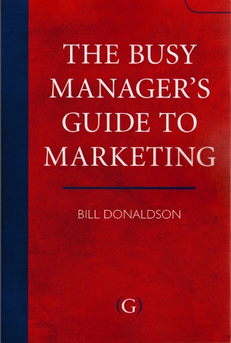 Паперова книга «The Busy Manager's Guide To Marketing», автор Білл Дональдсон - фото №1