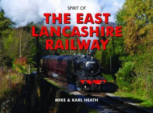 Бумажная книга «Spirit of the East Lancashire Railway», авторов Карл Хит, Майк Хит - фото №1
